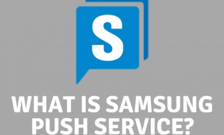 What Is Samsung Push Service And It’s Importance