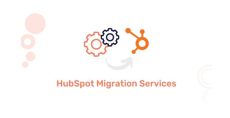 HubSpot Migration Services